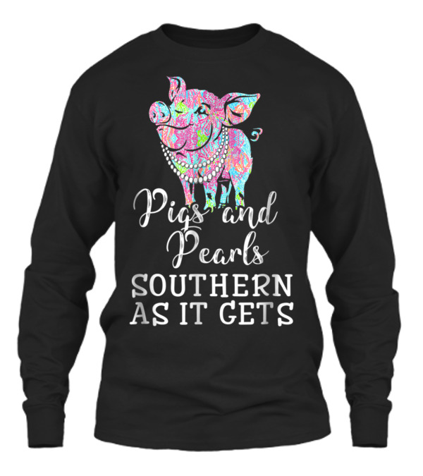 Pigs and pearls southern as it gets Unisex Long Sleeve Pigs and pearls southern as it gets Unisex Long Sleeve