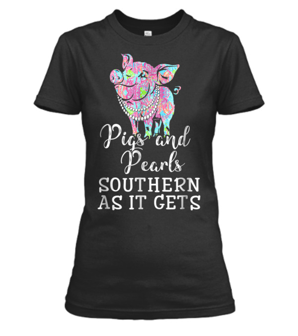 Pigs and pearls southern as it gets Womens T-Shirt Pigs and pearls southern as it gets Womens T-Shirt