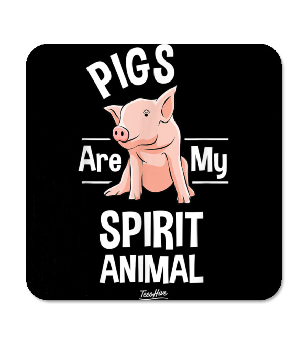 Pigs Are My Spirit Animal Pig Farmer Coaster Pigs Are My Spirit Animal Pig Farmer Coaster