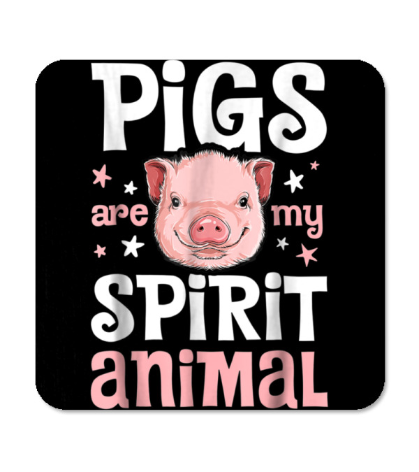 Pigs Are My Spirit Animal T Pig Lovers Coaster Pigs Are My Spirit Animal T Pig Lovers Coaster