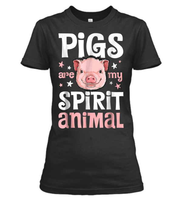 Pigs Are My Spirit Animal...Womens T-Shirt Pigs Are My Spirit Animal...Womens T-Shirt