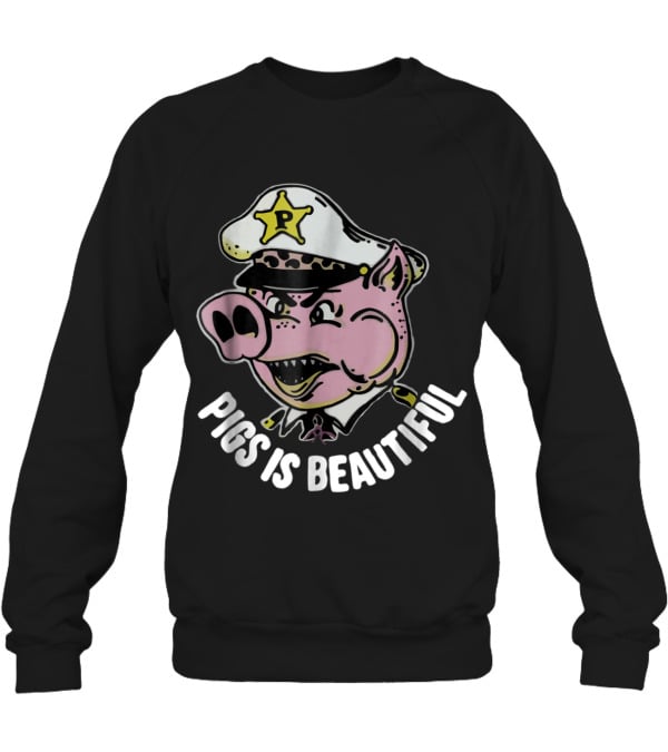 Pigs is beautiful . New Crewneck Sweatshirt Pigs is beautiful . New Crewneck Sweatshirt