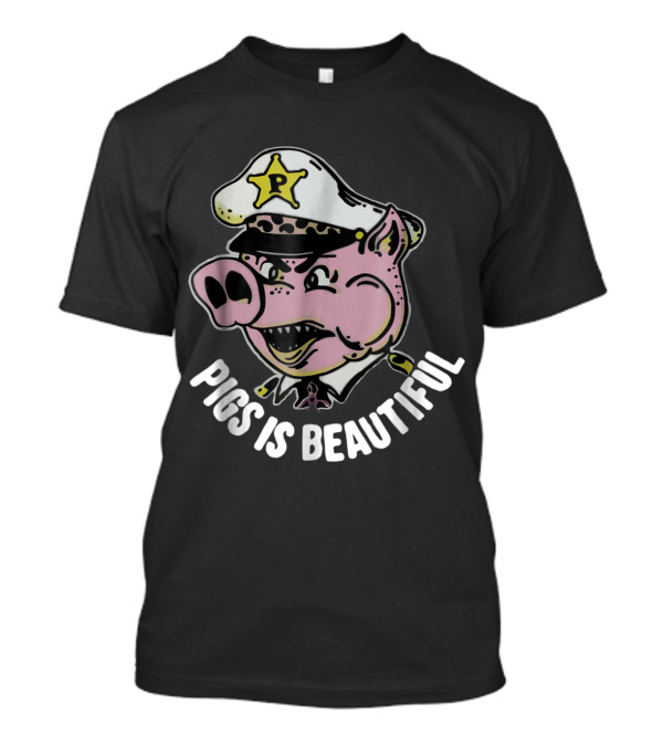 Pigs is beautiful . New T-Shirt Pigs is beautiful . New T-Shirt