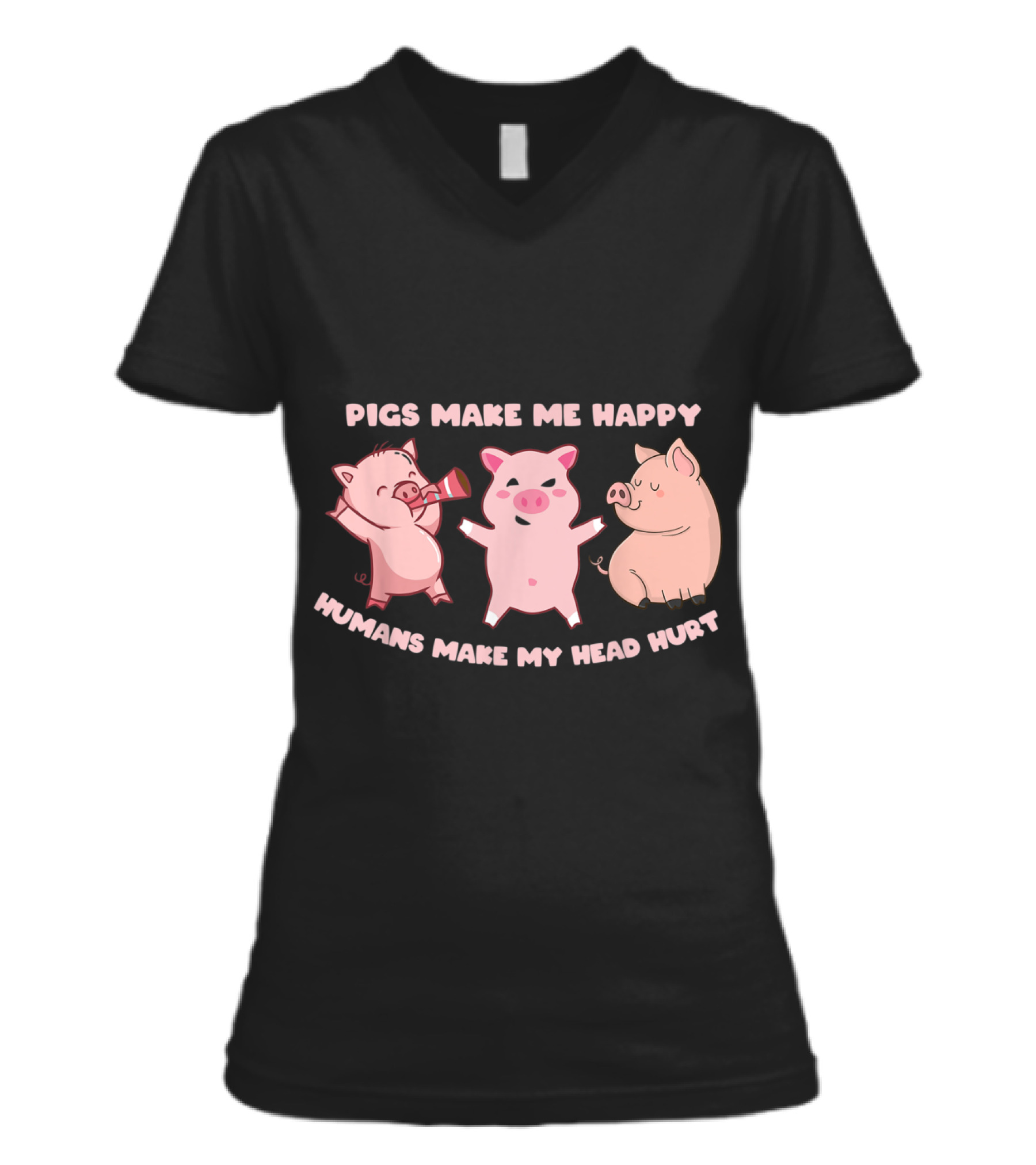 Pigs Make Me Happy Funny ...V-Neck Womens T-Shirt 