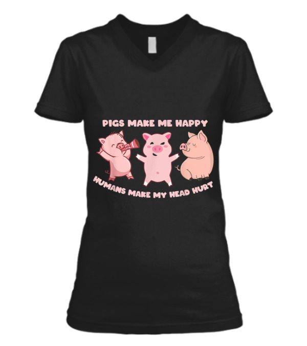 Pigs Make Me Happy Funny ...V-Neck Womens T-Shirt Pigs Make Me Happy Funny ...V-Neck Womens T-Shirt