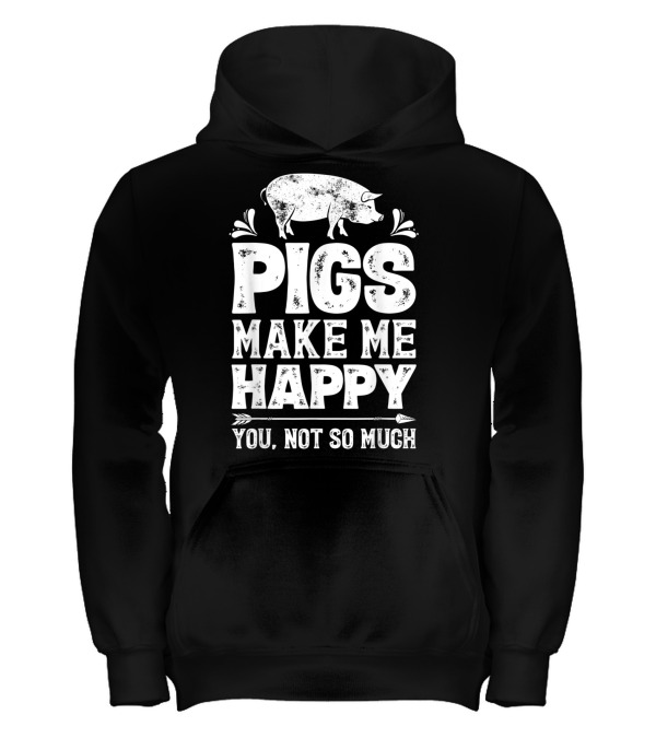 Pigs Make Me Happy T Funn...Kids Hoodie Pigs Make Me Happy T Funn...Kids Hoodie