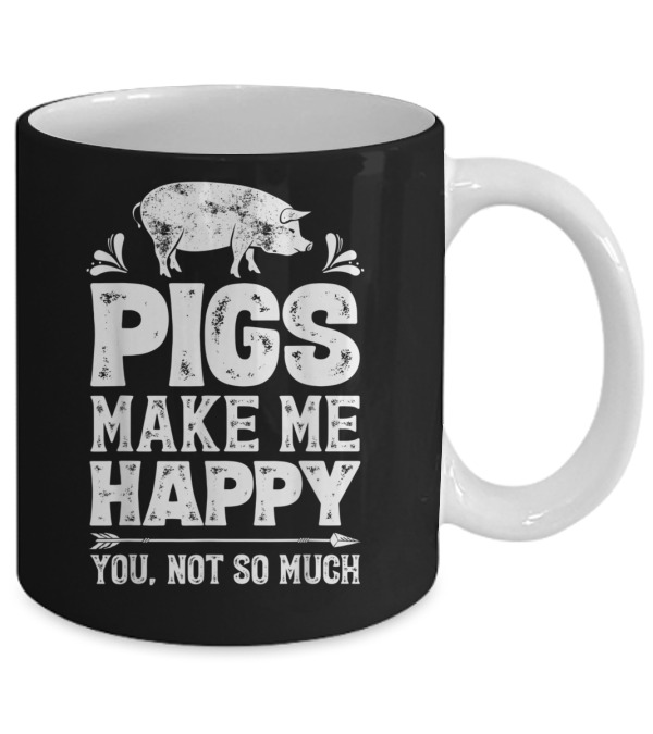 Pigs Make Me Happy T Funn...Mug Pigs Make Me Happy T Funn...Mug