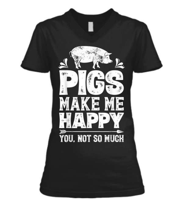 Pigs Make Me Happy T Funn...V-Neck Womens T-Shirt Pigs Make Me Happy T Funn...V-Neck Womens T-Shirt
