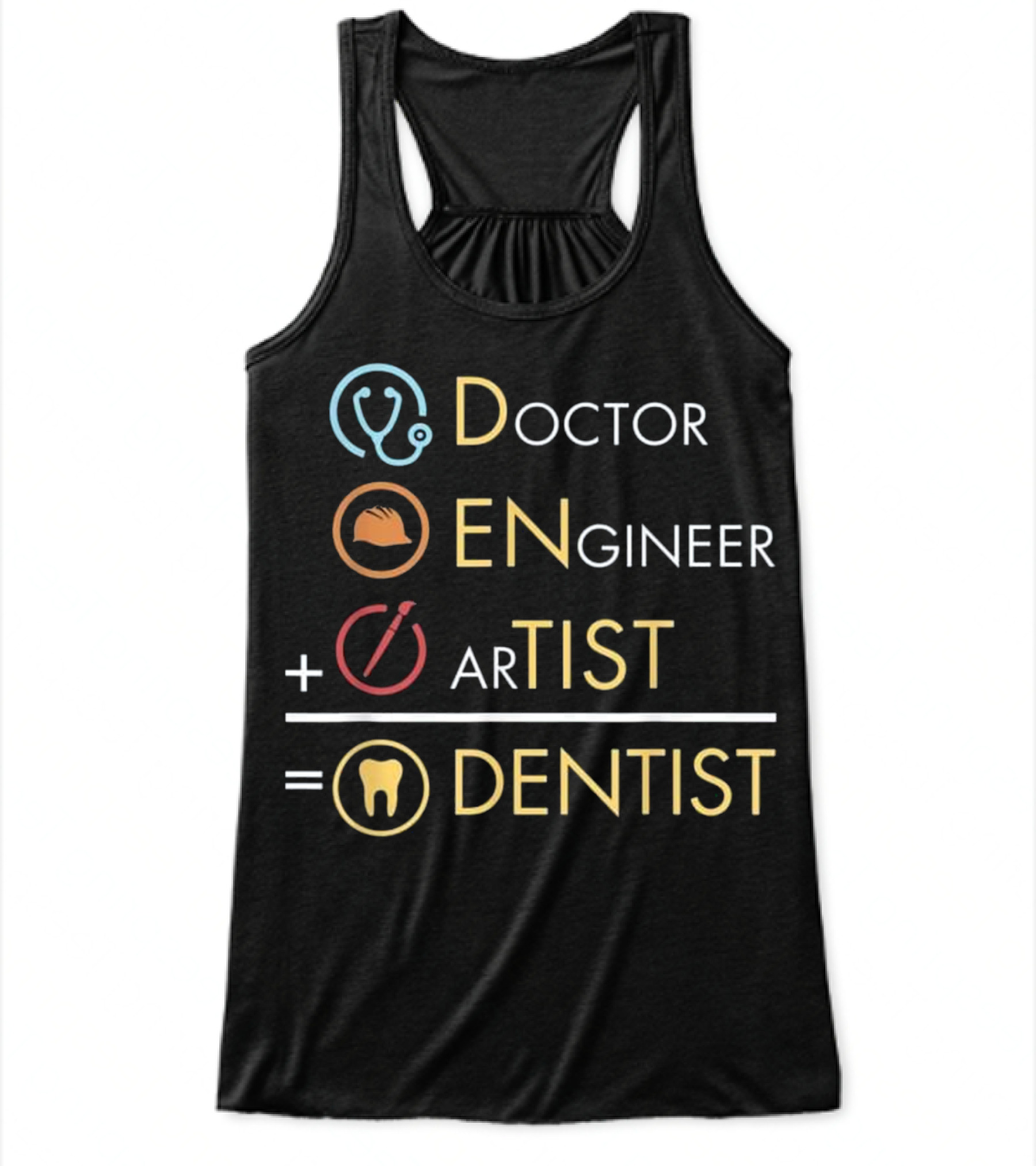 Doctor Engineer Artist = Dentist Funny Dent Flowy Tank Top