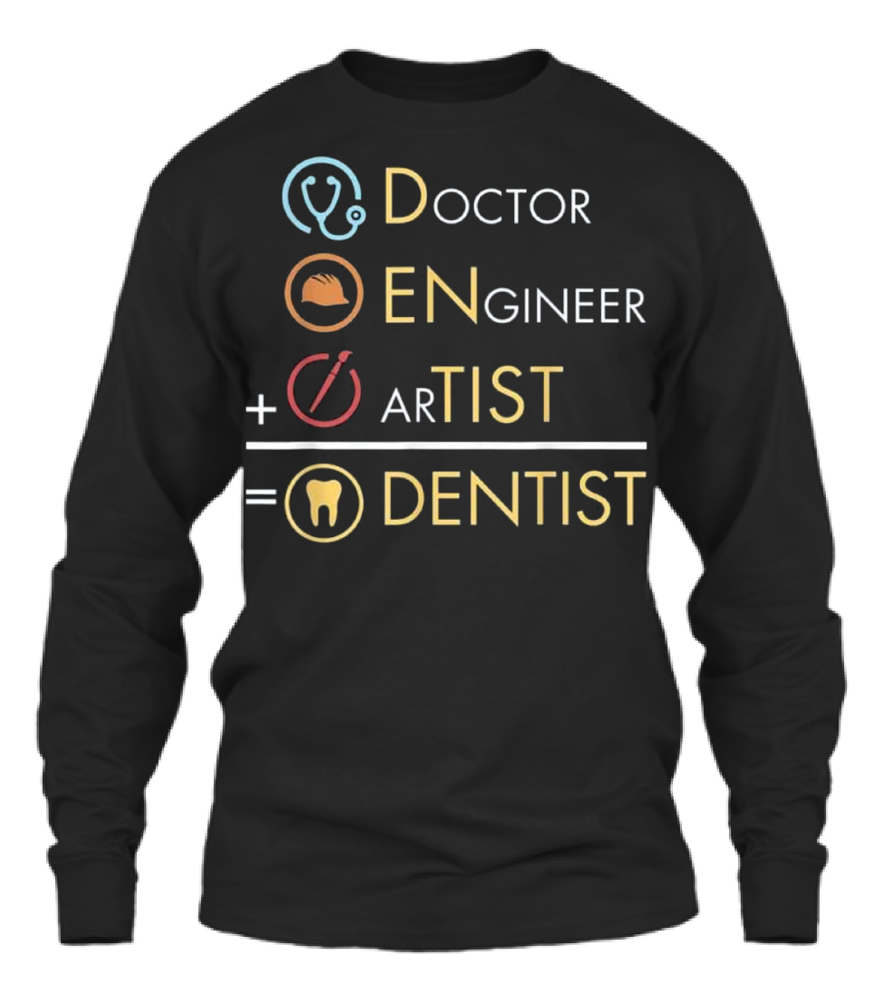 Doctor Engineer Artist = ...Unisex Long Sleeve 