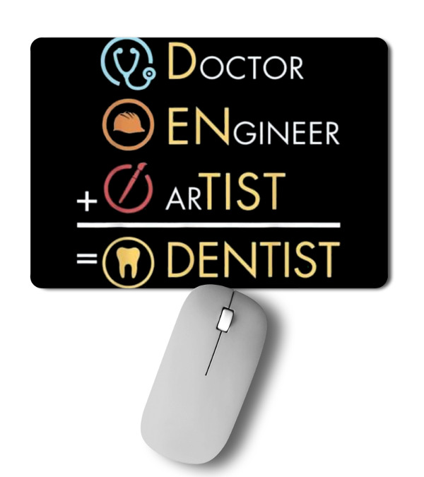 Doctor Engineer Artist = Dentist Funny Dent Mousepad Doctor Engineer Artist = Dentist Funny Dent Mousepad