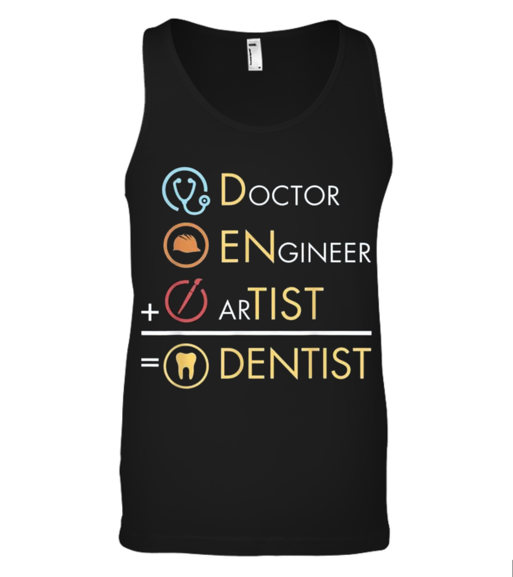 Doctor Engineer Artist = Dentist Funny Dent Tank Top