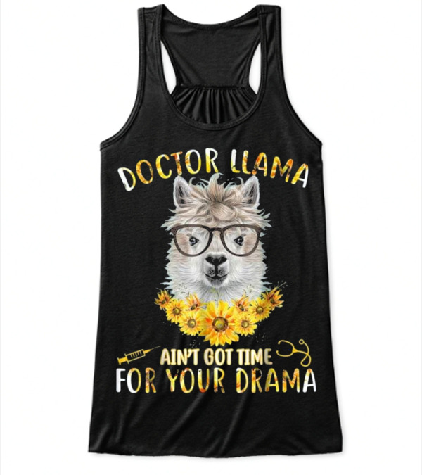 DOCTOR LLAMA AIN'T GOT TI...Flowy Tank Top DOCTOR LLAMA AIN'T GOT TI...Flowy Tank Top