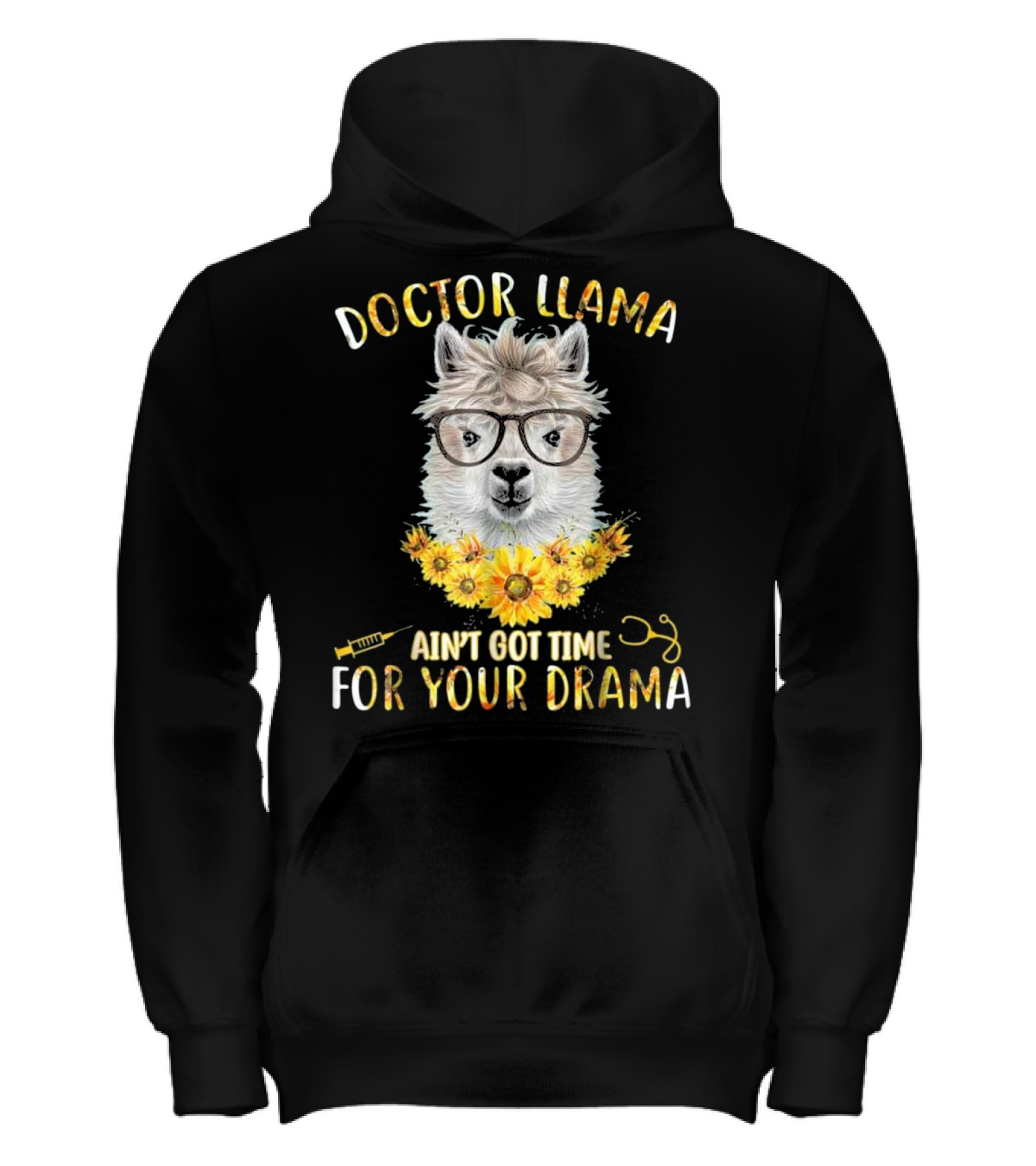 DOCTOR LLAMA AIN'T GOT TIME FOR YOUR DR Kids Hoodie DOCTOR LLAMA AIN'T GOT TIME FOR YOUR DR Kids Hoodie