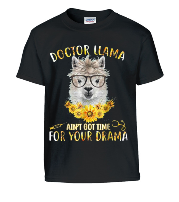 DOCTOR LLAMA AIN'T GOT TIME FOR YOUR DR Kids T-Shirt DOCTOR LLAMA AIN'T GOT TIME FOR YOUR DR Kids T-Shirt