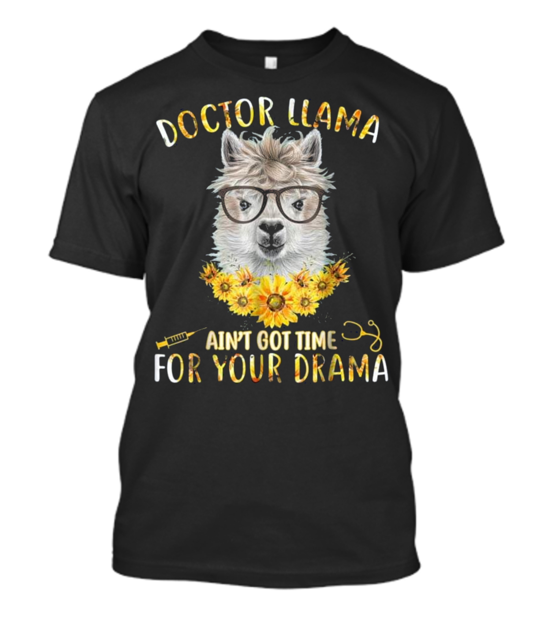 DOCTOR LLAMA AIN'T GOT TI...T-Shirt 