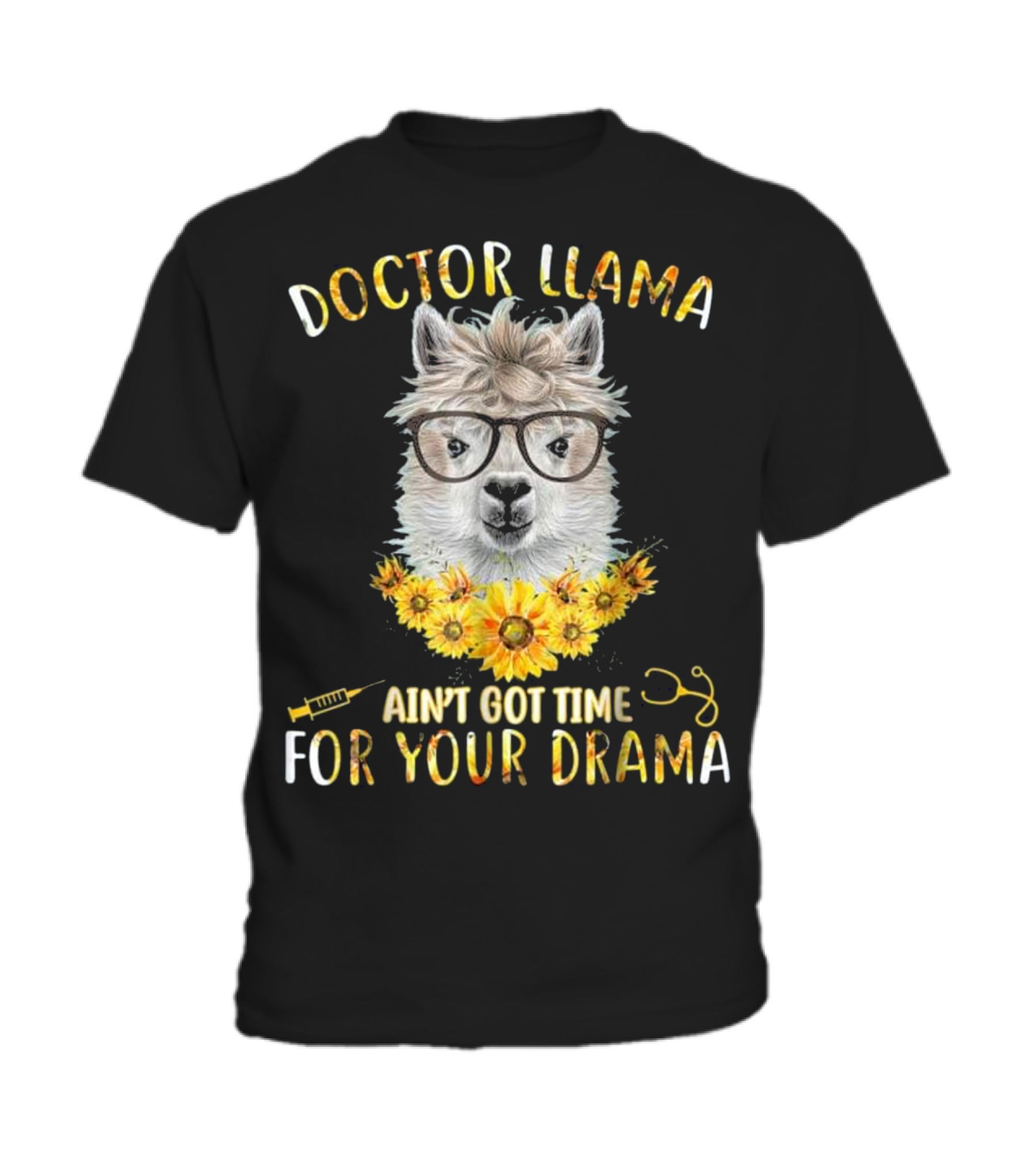 DOCTOR LLAMA AIN'T GOT TIME FOR YOUR DR Toddler T-Shirt