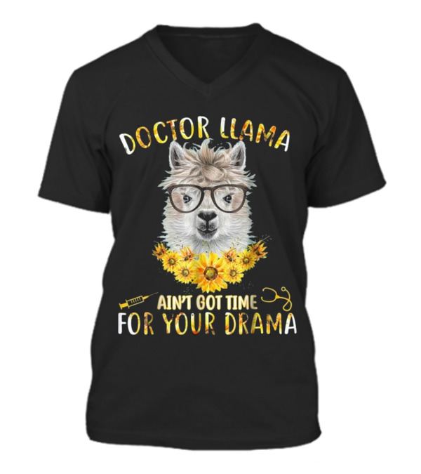 DOCTOR LLAMA AIN'T GOT TIME FOR YOUR DR V-Neck Unisex T-Shirt DOCTOR LLAMA AIN'T GOT TIME FOR YOUR DR V-Neck Unisex T-Shirt