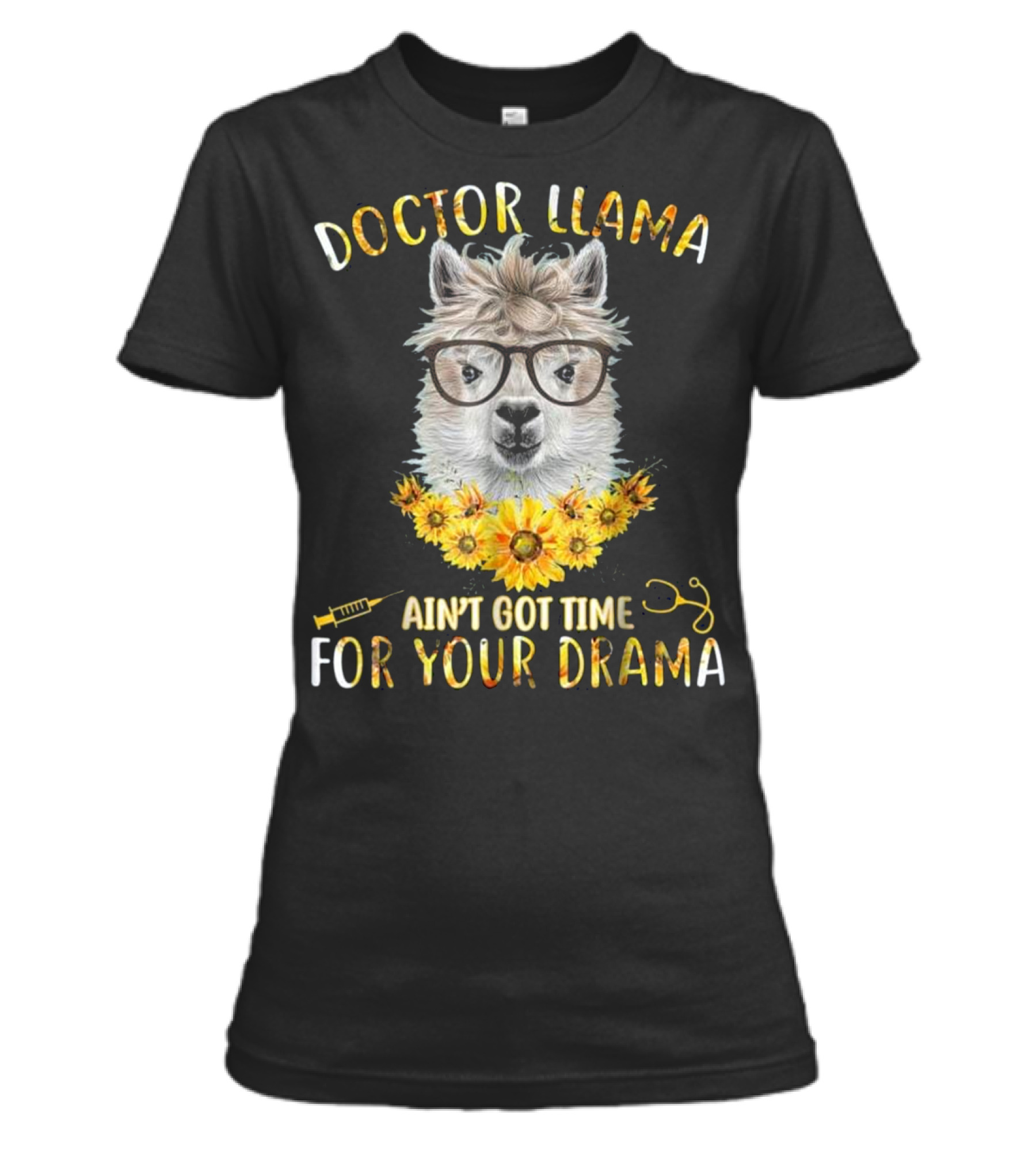 DOCTOR LLAMA AIN'T GOT TI...Womens T-Shirt DOCTOR LLAMA AIN'T GOT TI...Womens T-Shirt