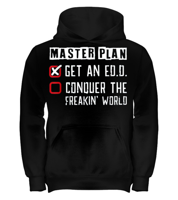Doctor of Education Plan ...Kids Hoodie Doctor of Education Plan ...Kids Hoodie