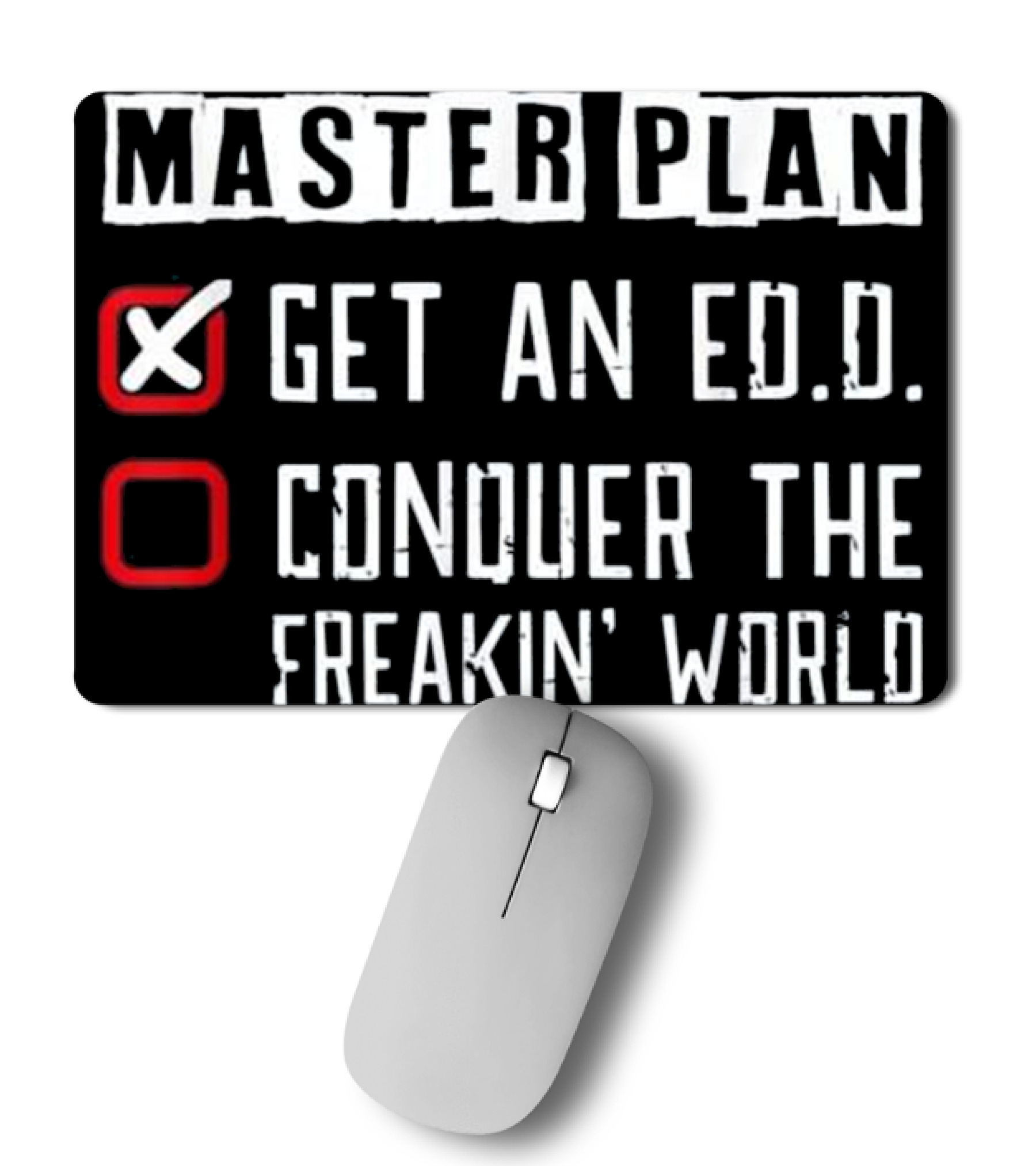 Doctor of Education Plan ...Mousepad Doctor of Education Plan ...Mousepad