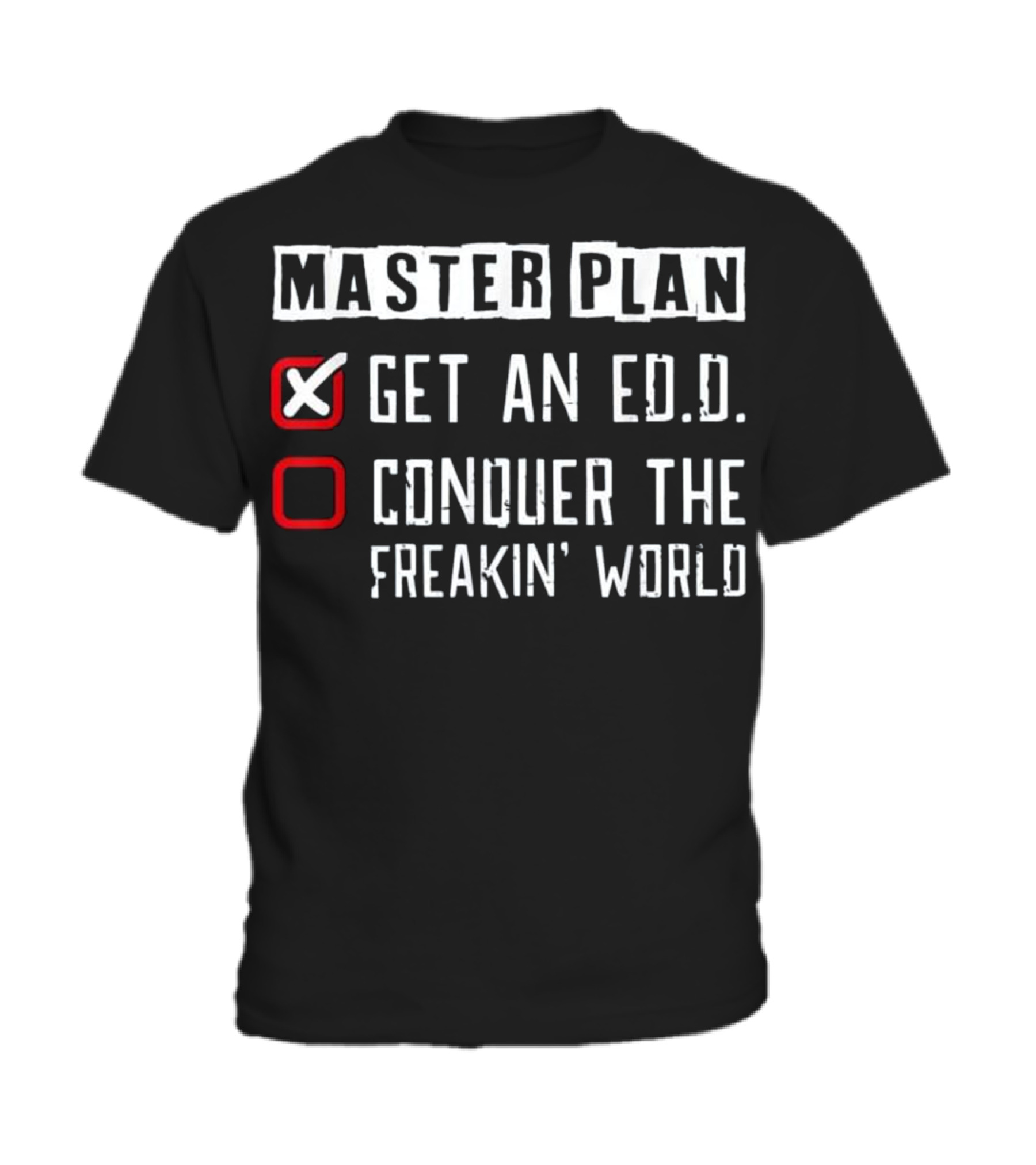 Doctor of Education Plan Funny Ed.D Gradu Toddler T-Shirt