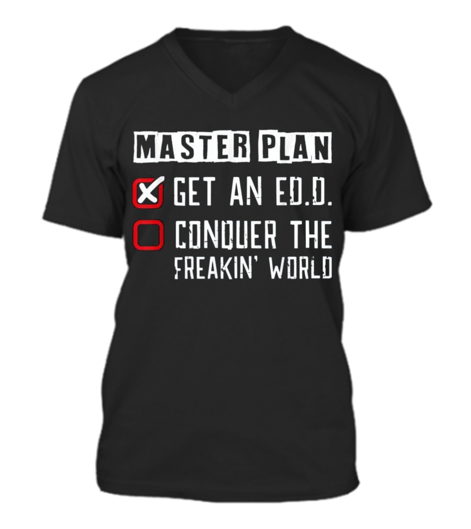Doctor of Education Plan Funny Ed.D Gradu V-Neck Unisex T-Shirt
