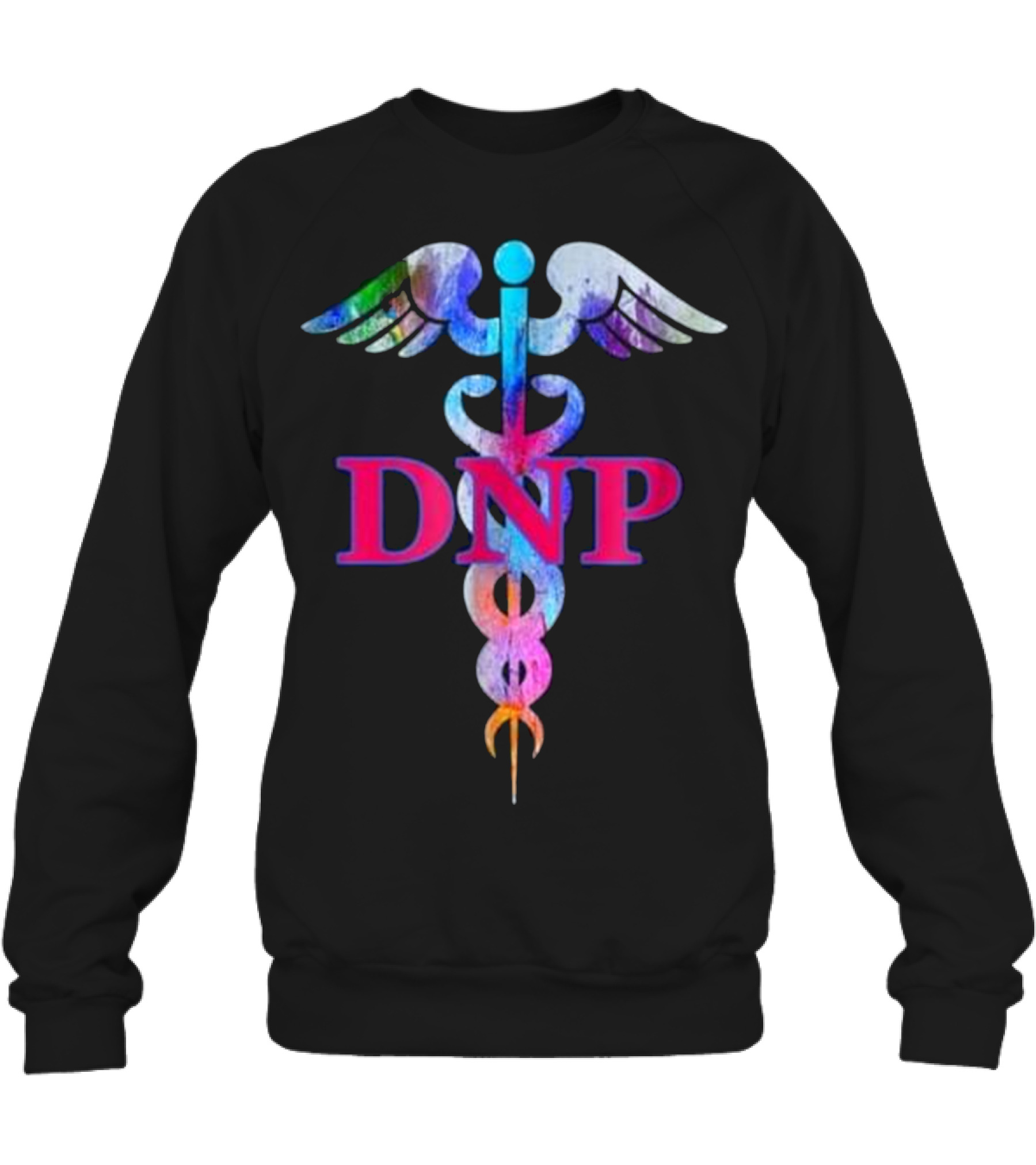 Doctor Of Nursing Practice DNP Caduceus T- Crewneck Sweatshirt