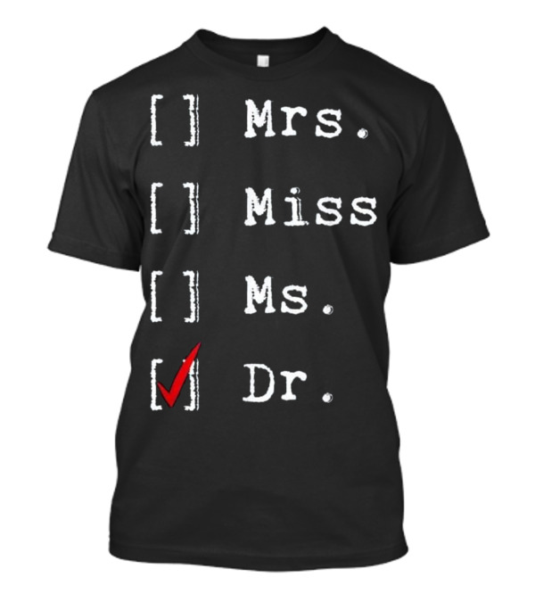 Doctorate Graduate New Medical Doctor Phd G T-Shirt Doctorate Graduate New Medical Doctor Phd G T-Shirt
