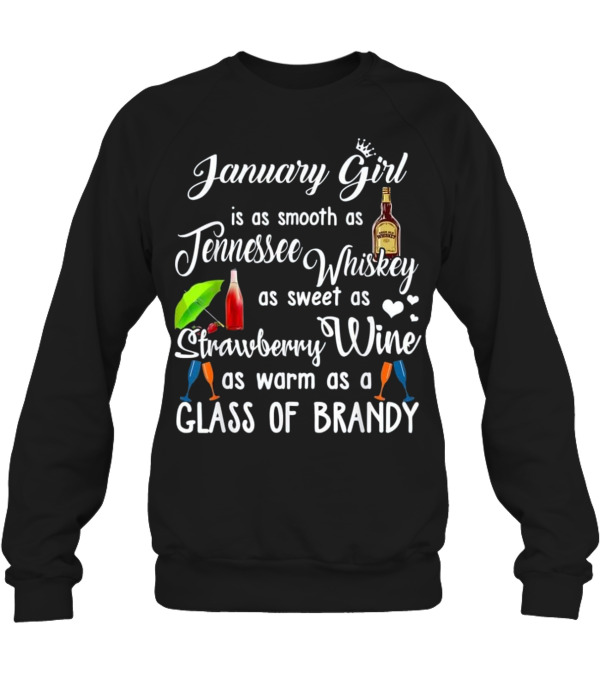 January Girl Is Smooth As...Crewneck Sweatshirt January Girl Is Smooth As...Crewneck Sweatshirt