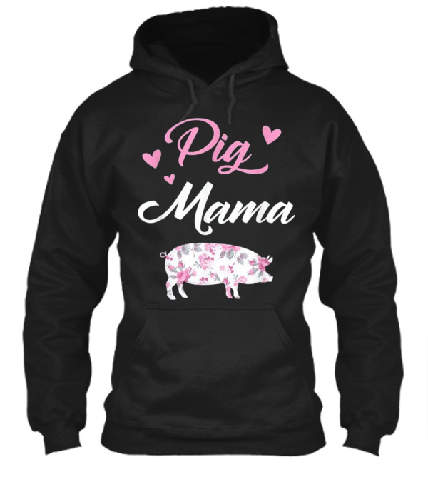 Pig Mama - Pig Mom Hoodie Pig Mama - Pig Mom Hoodie