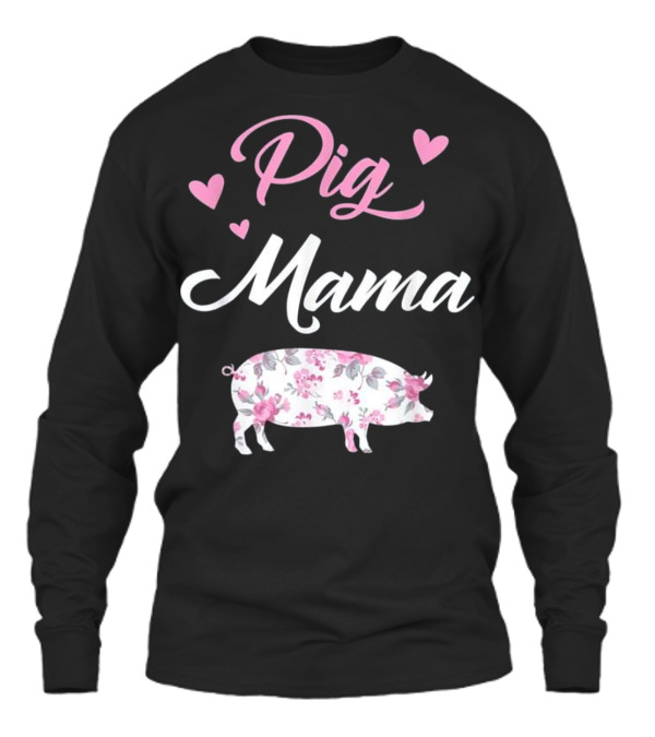 Pig Mama - Pig Mom Unisex Long Sleeve Pig Mama - Pig Mom Unisex Long Sleeve