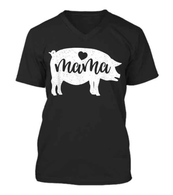Pig Mothers Day Mama Farm Mom Love V-Neck Unisex T-Shirt Pig Mothers Day Mama Farm Mom Love V-Neck Unisex T-Shirt