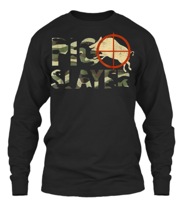 Pig Slayer Camo Funny Hog...Unisex Long Sleeve Pig Slayer Camo Funny Hog...Unisex Long Sleeve