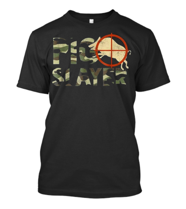 Pig Slayer Camo Funny Hog Hunting T-Shirt Pig Slayer Camo Funny Hog Hunting T-Shirt