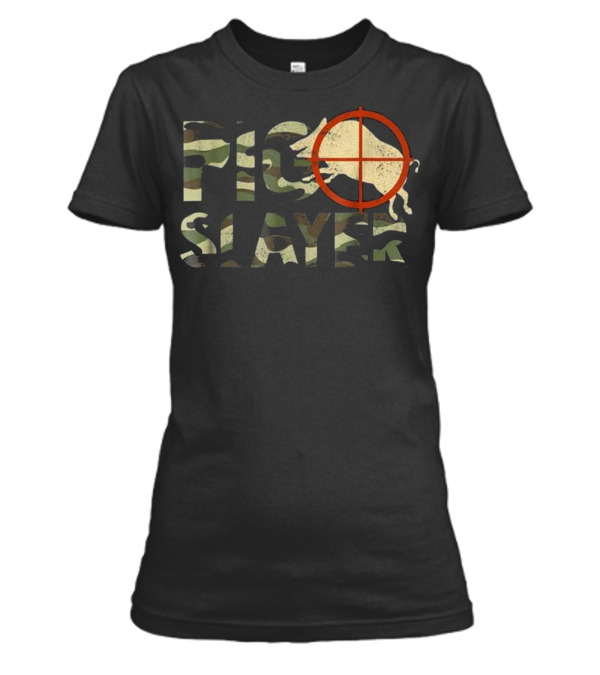 Pig Slayer Camo Funny Hog Hunting Womens T-Shirt Pig Slayer Camo Funny Hog Hunting Womens T-Shirt