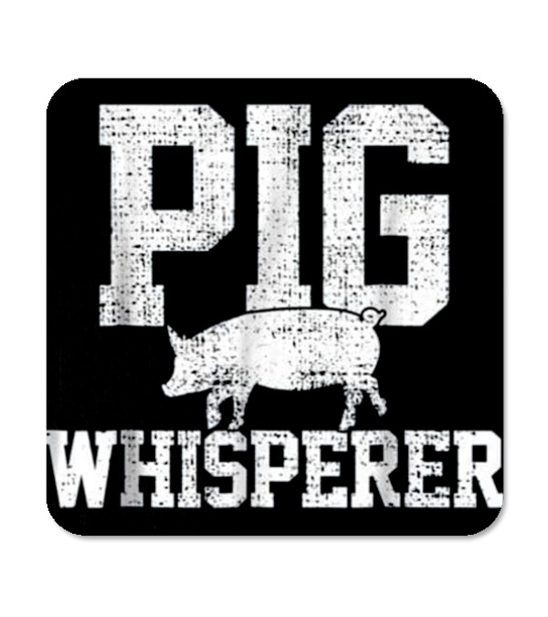 Pig Whisperer Farmer Farm T Coaster Pig Whisperer Farmer Farm T Coaster