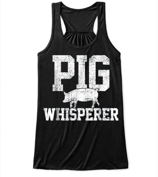Pig Whisperer Farmer Farm T Flowy Tank Top Pig Whisperer Farmer Farm T Flowy Tank Top