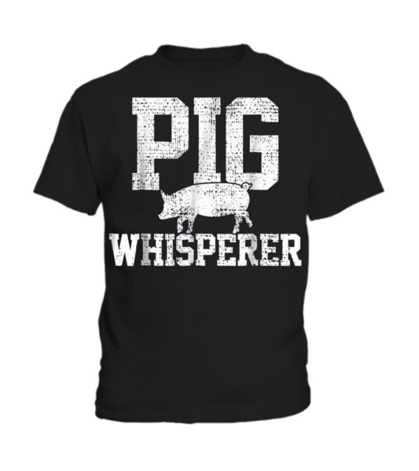 Pig Whisperer Farmer Farm T Toddler T-Shirt Pig Whisperer Farmer Farm T Toddler T-Shirt