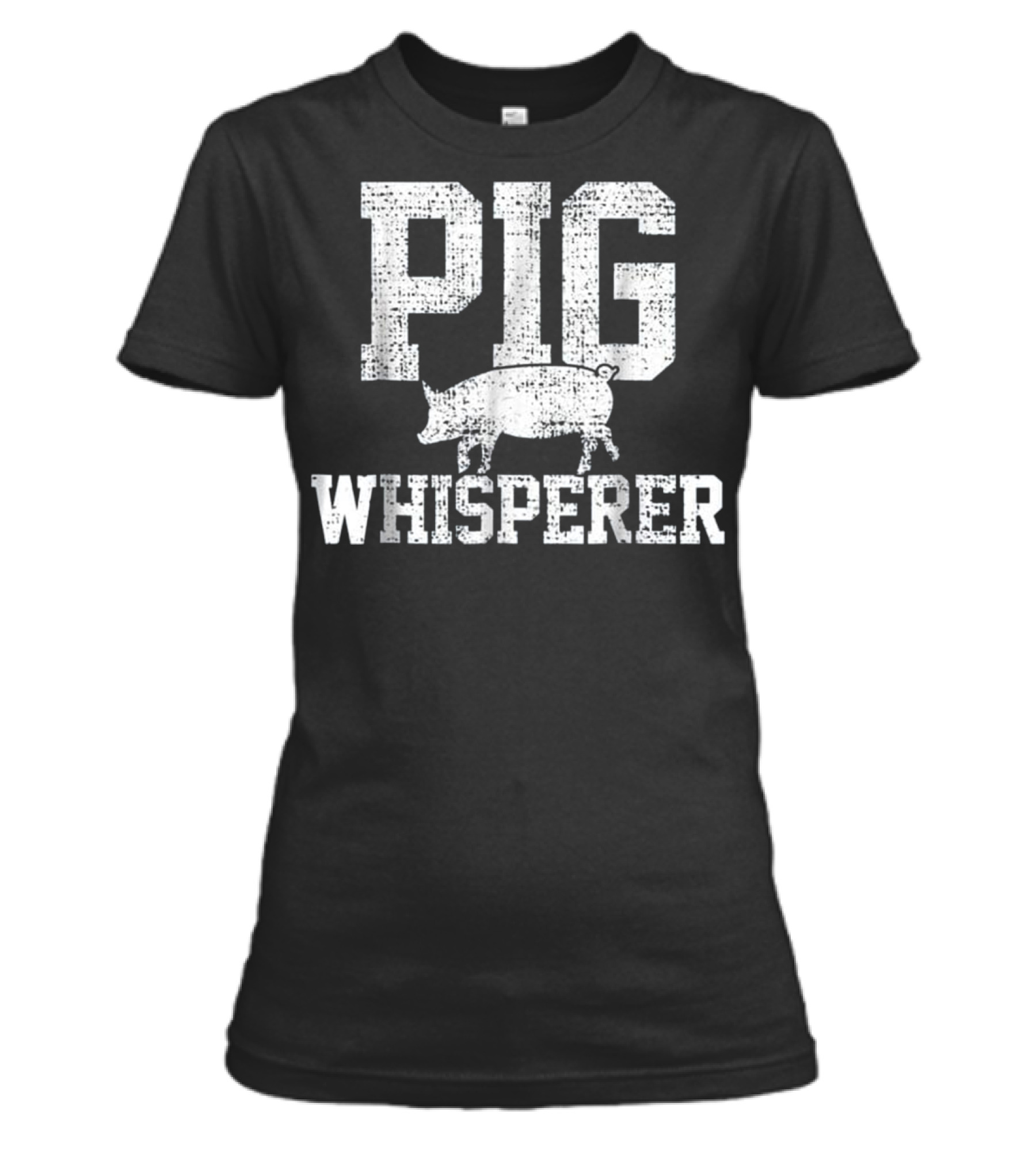 Pig Whisperer Farmer Farm T Womens T-Shirt