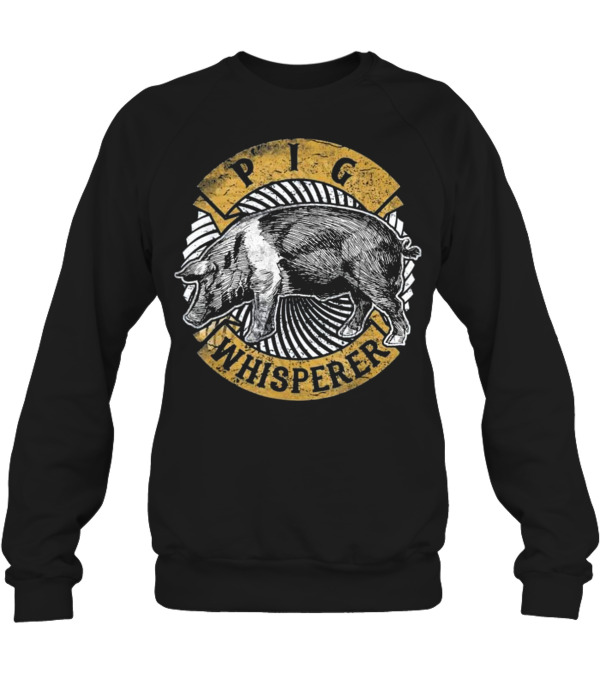 Pig Whisperer Love Pigs Farme Crewneck Sweatshirt Pig Whisperer Love Pigs Farme Crewneck Sweatshirt