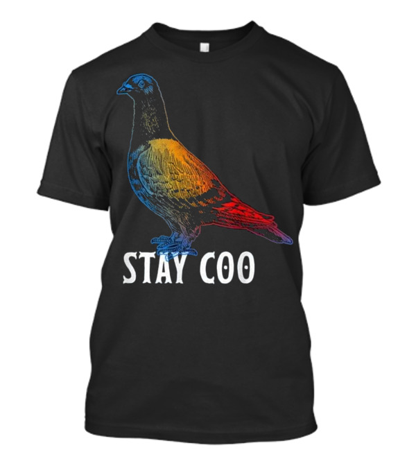 Pigeon Stay Coo Funny T L...T-Shirt Pigeon Stay Coo Funny T L...T-Shirt