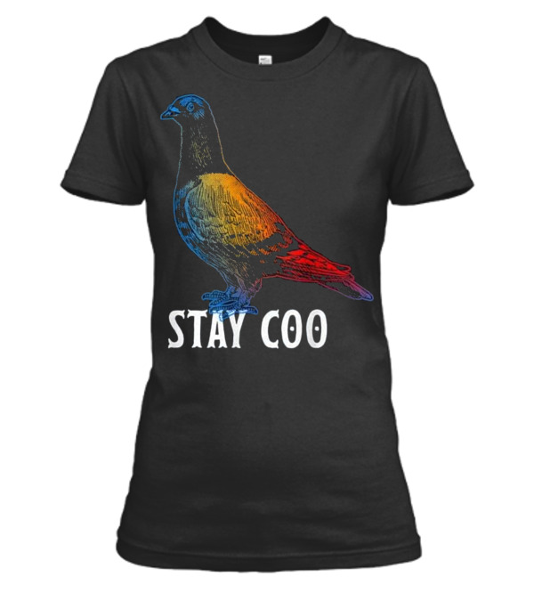 Pigeon Stay Coo Funny T Love Pigeon Womens T-Shirt Pigeon Stay Coo Funny T Love Pigeon Womens T-Shirt