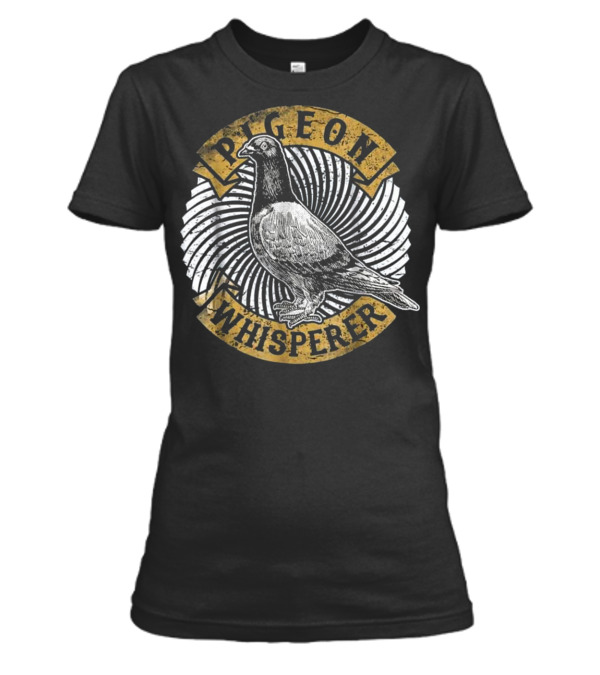 Pigeon Whisperer Love Pigeons Womens T-Shirt Pigeon Whisperer Love Pigeons Womens T-Shirt