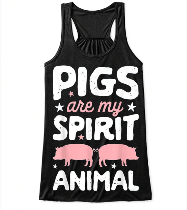 Pigs Are My Spirit Animal T Pig Lover Flowy Tank Top Pigs Are My Spirit Animal T Pig Lover Flowy Tank Top