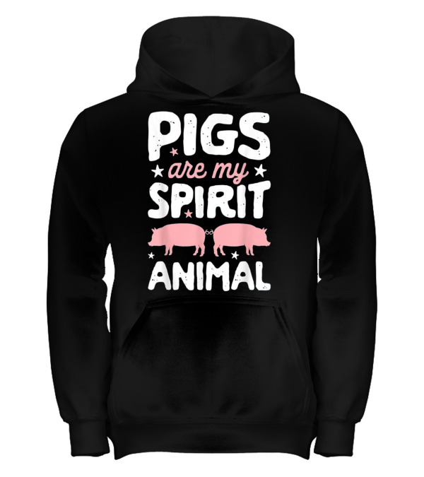 Pigs Are My Spirit Animal...Kids Hoodie Pigs Are My Spirit Animal...Kids Hoodie