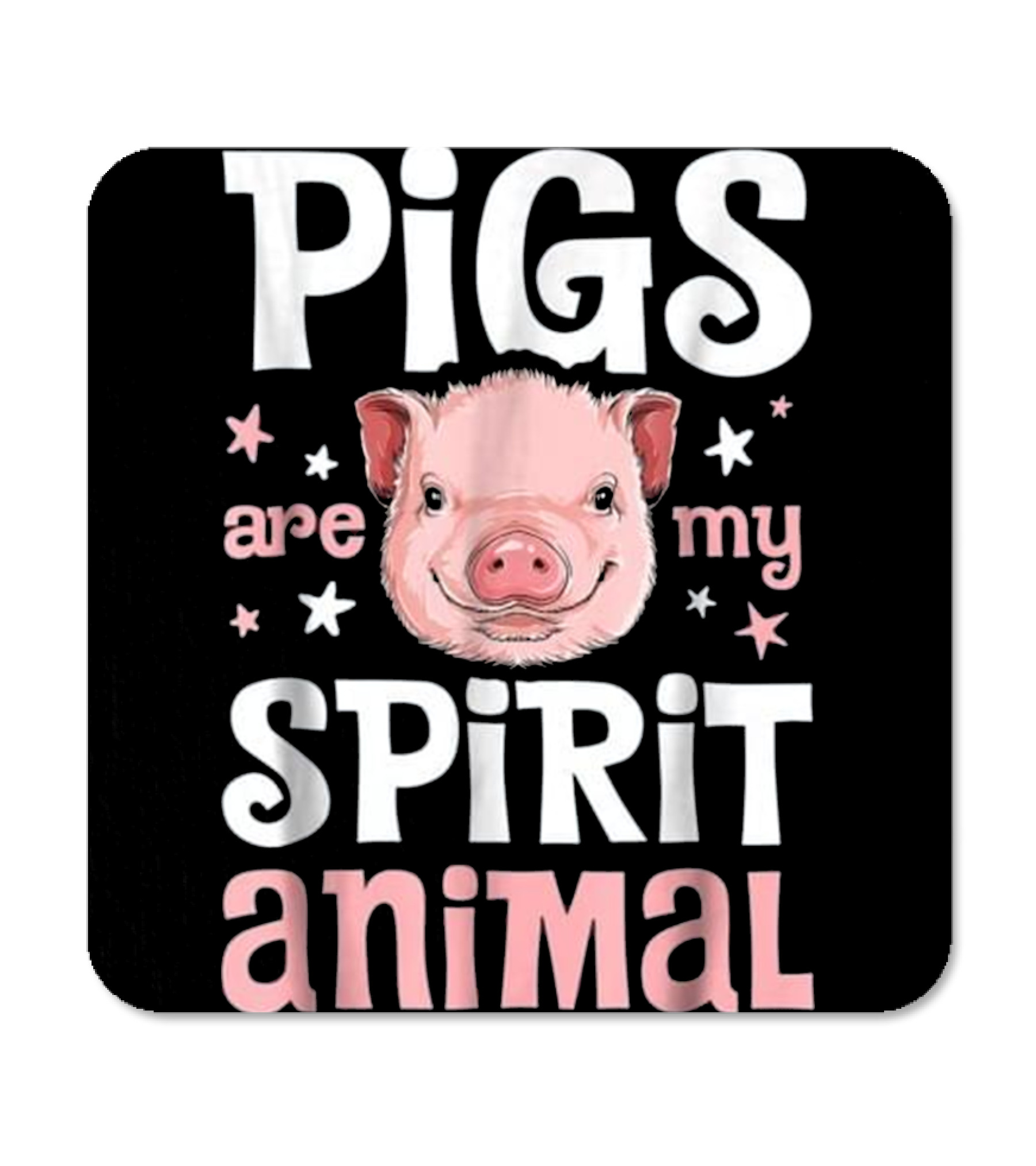 Pigs Are My Spirit Animal T Pig Lover_1 Coaster