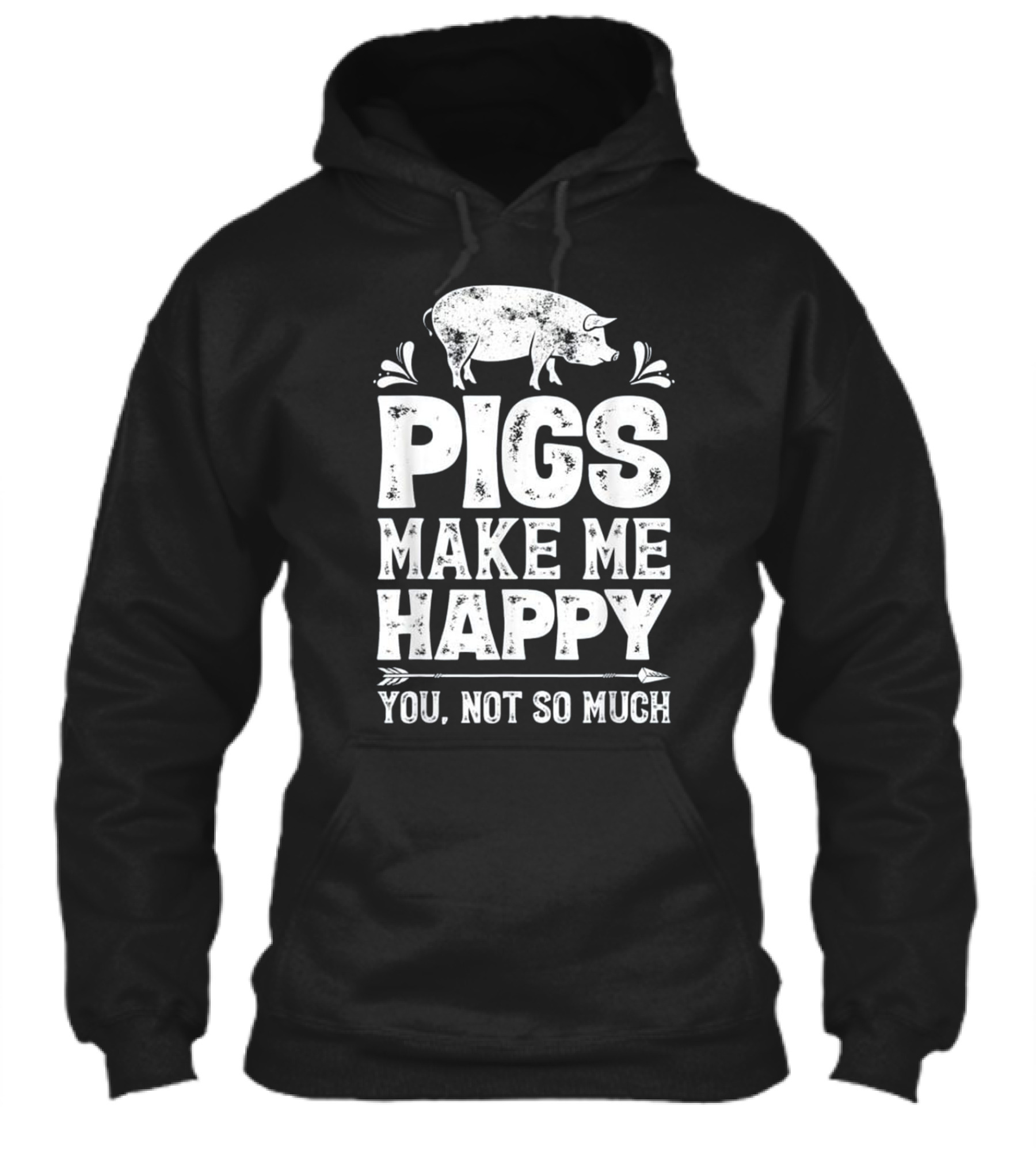 Pigs Make Me Happy T Funny Pig Farm Hoodie