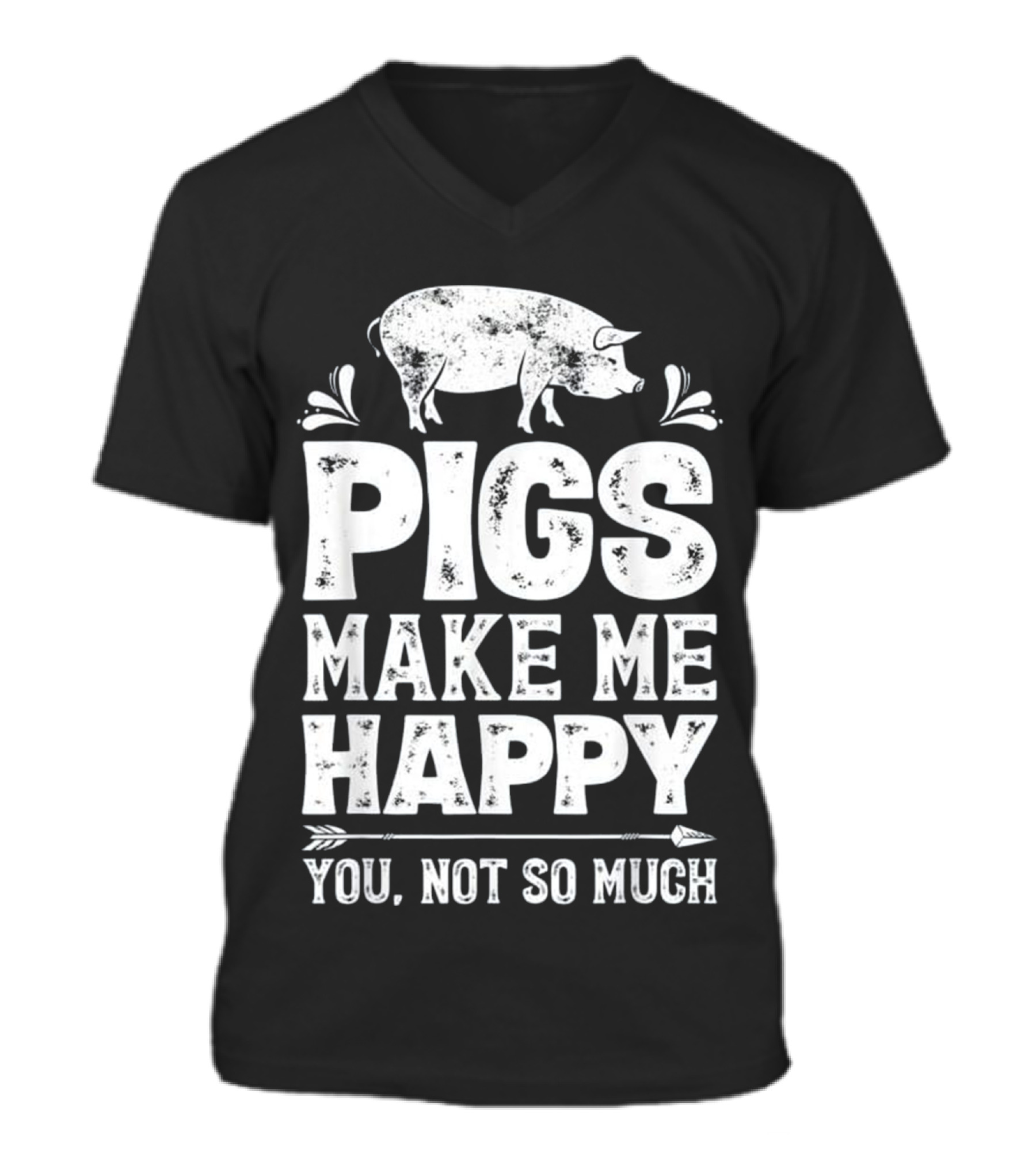 Pigs Make Me Happy T Funny Pig Farm V-Neck Unisex T-Shirt