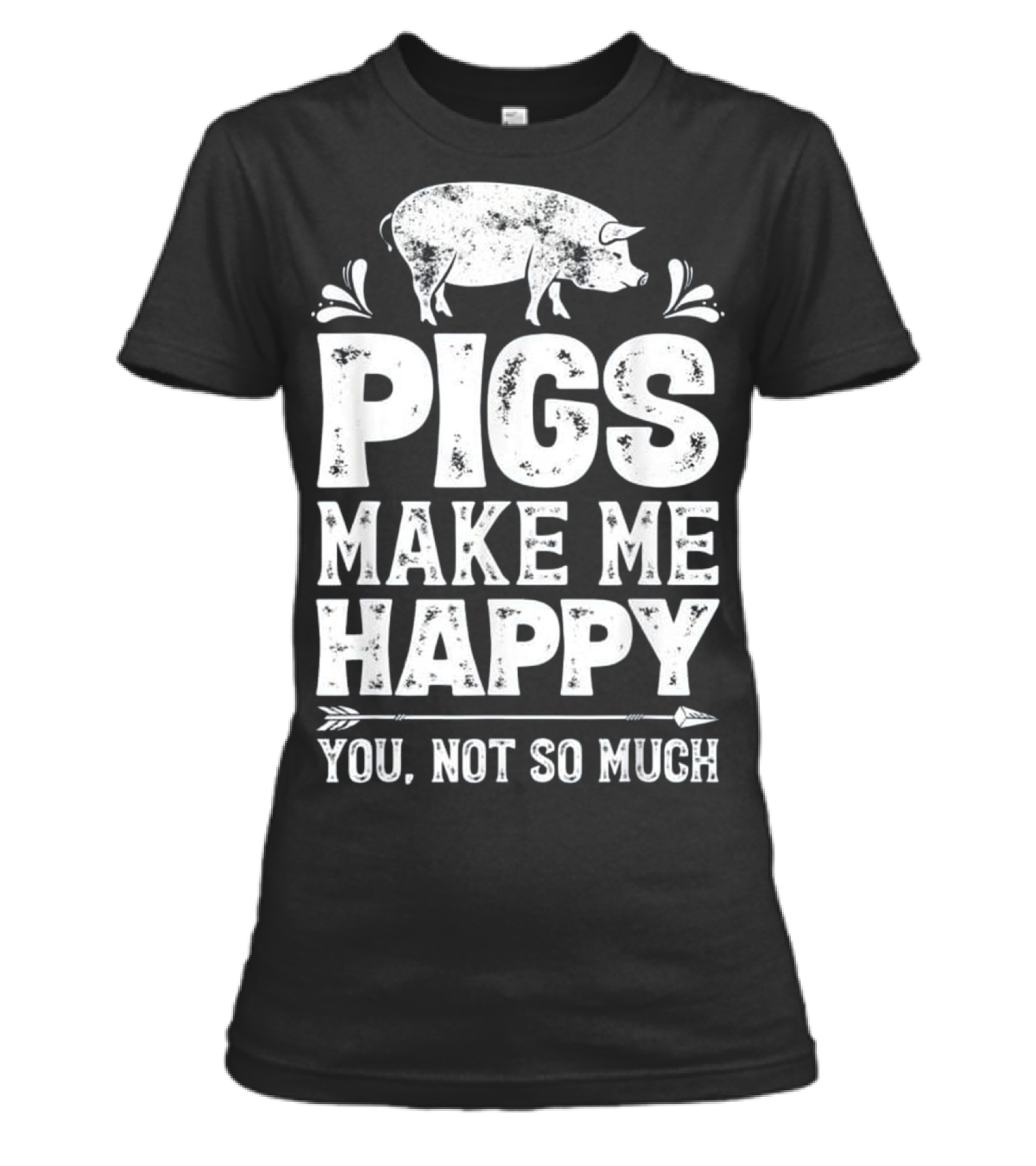 Pigs Make Me Happy T Funny Pig Farm Womens T-Shirt